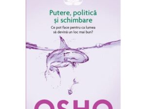 Osho Putere Politica, Schimbare (Ed. LITERA)