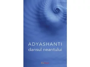 Adyashanti, Dansul Neantului (Ed. Eusunt)